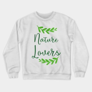 nature minimalist  lovers  typography  text Crewneck Sweatshirt